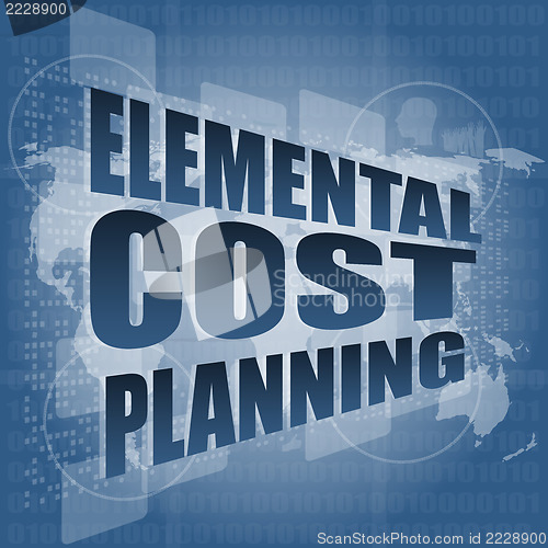 Image of elemental cost planning word on business digital touch screen