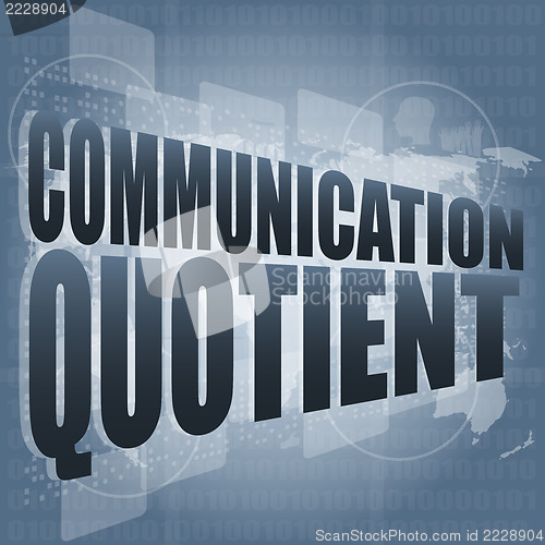 Image of communication quotient word on business digital touch screen