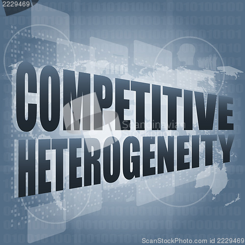 Image of competitive heterogeneity word on business digital touch screen