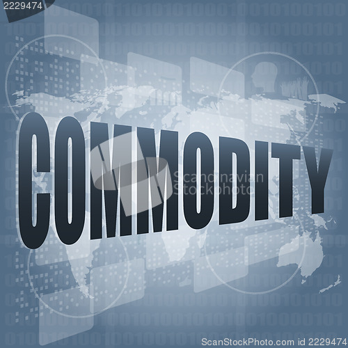 Image of commodity word on business digital touch screen