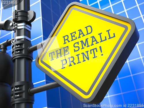 Image of Roadsign with  'Read the Small Print' Concept.