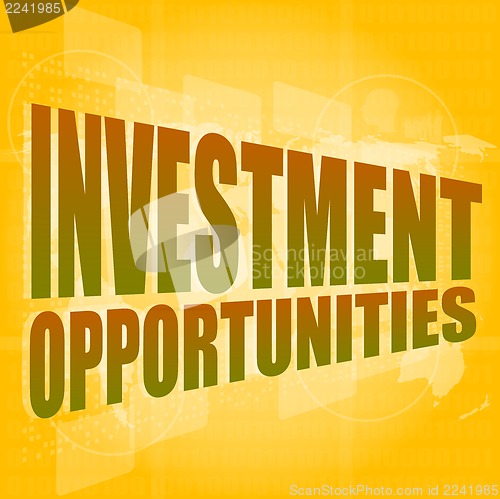 Image of Business concept: words investment opportunities on digital screen, 3d