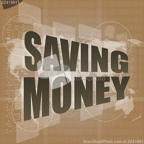 Image of Money concept: words saving money on digital screen, 3d