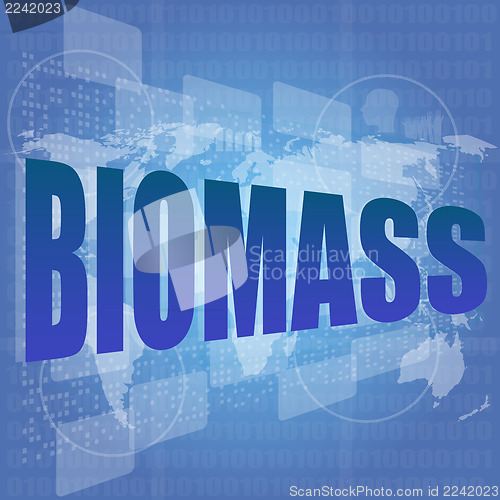 Image of safety concept: words biomass is a marketing on digital screen
