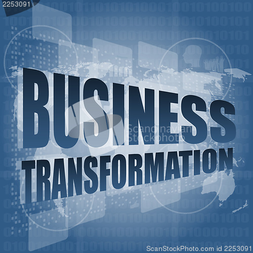 Image of business transformation words on touch screen interface