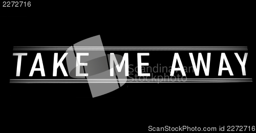 Image of Take me away neon sign