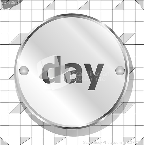 Image of word day on metallic button