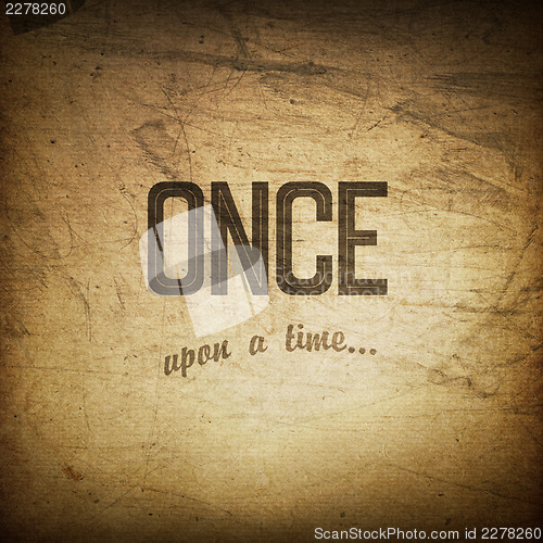 Image of Old cinema phrase (once upon a time), grunge background