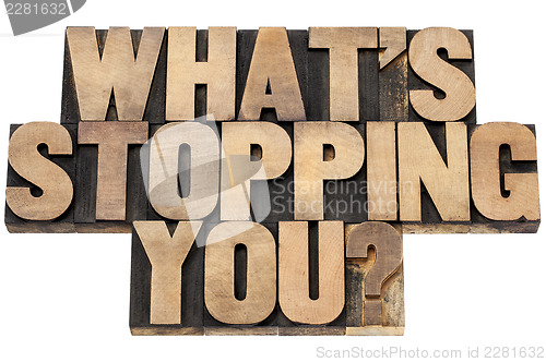 Image of what is stopping you question