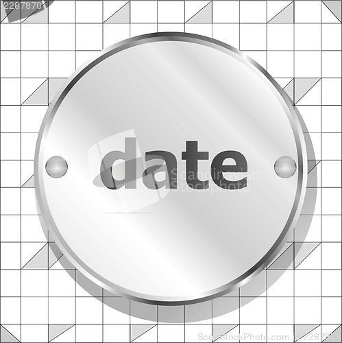 Image of word date on metallic button