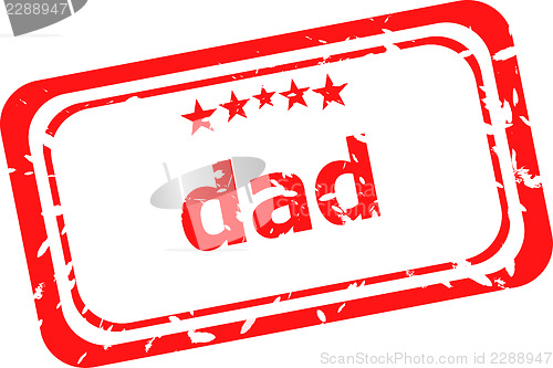 Image of dad word on red rubber stamp over a white background