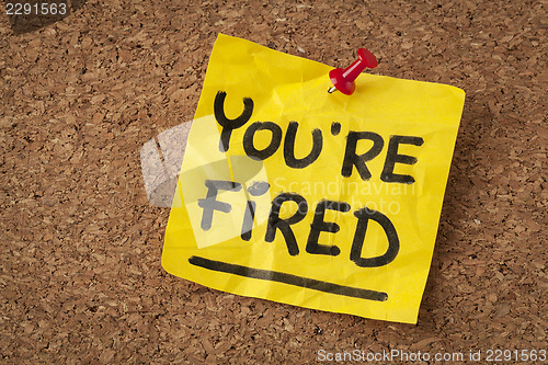 Image of you are fired note