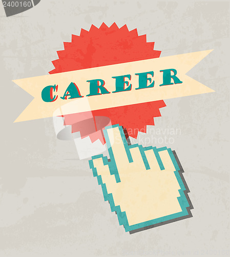 Image of Career labels whit vintage design and hand cursor. Retro poster