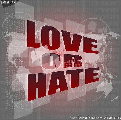 Image of love or hate words on digital touch screen interface