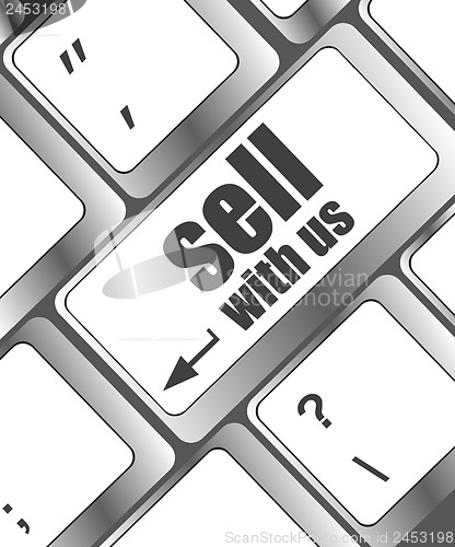 Image of sell with us message on keyboard, to sell something or sell concept
