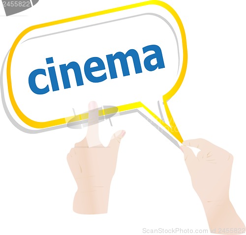 Image of hands push word cinema on speech bubbles