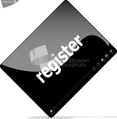 Image of Video movie media player with register word on it