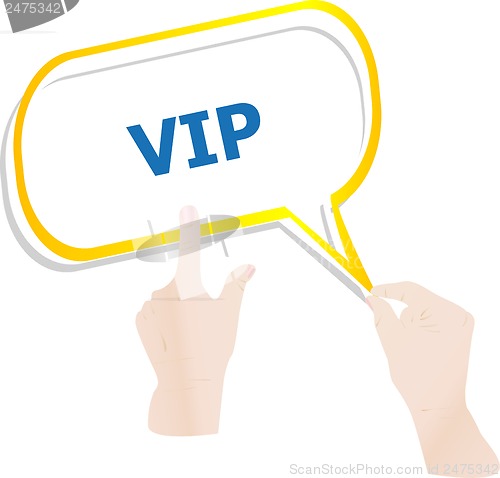 Image of hands push word vip on speech bubbles