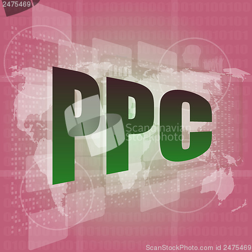 Image of ppc words on digital touch screen interface - business concept