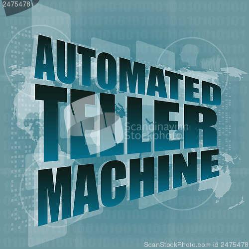 Image of automated teller machine word on digital touch screen