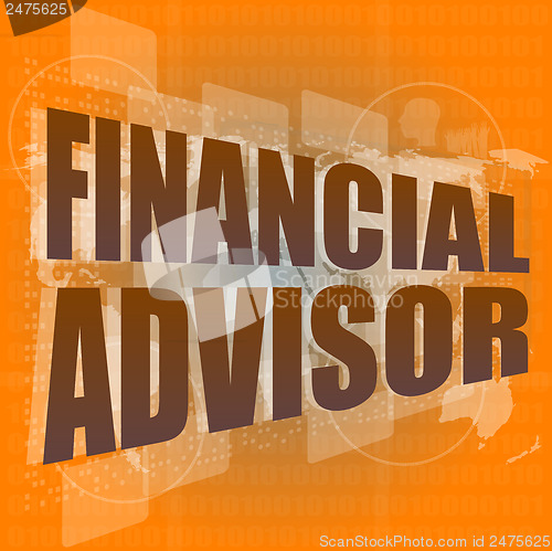 Image of financial advisor word on digital screen, mission control interface hi technology