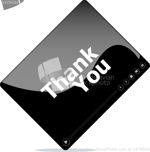 Image of thank you on media player interface