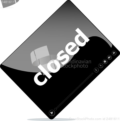 Image of Social media concept: media player interface with close word
