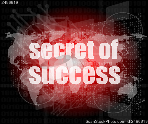 Image of secret of success text on digital touch screen interface
