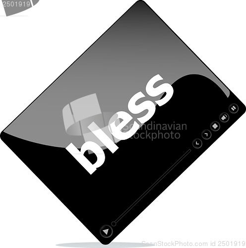 Image of Social media concept: media player interface with bless word