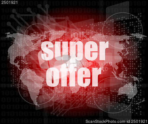 Image of Marketing concept: words super offer on digital screen