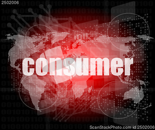 Image of consumer words on digital touch screen interface - business concept