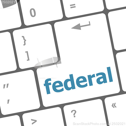 Image of federal word on keyboard key, notebook computer button