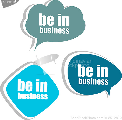 Image of be in business. Set of stickers, labels, tags. Business banners, Template for infographics