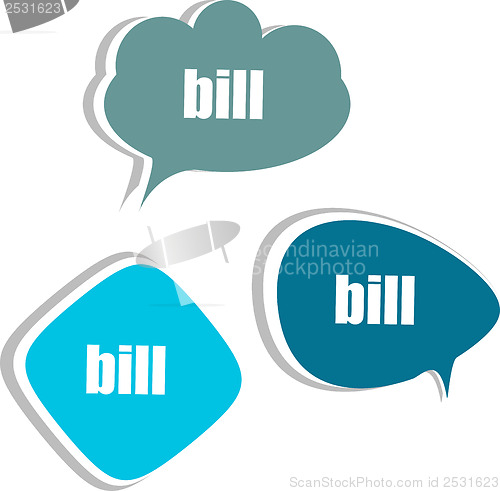 Image of bill word on modern banner design template. set of stickers, labels, tags, clouds