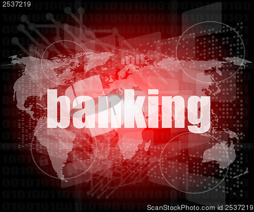 Image of banking word on touch screen, modern virtual technology background
