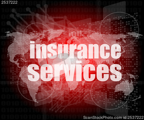 Image of word insurance services on digital screen 3d