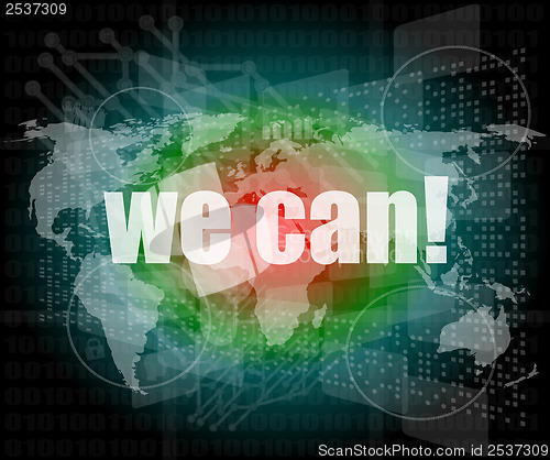 Image of we can text on digital touch screen interface