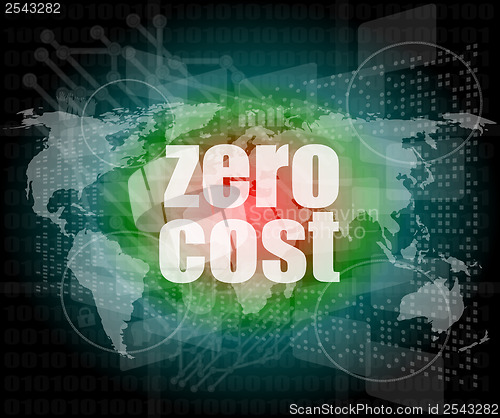 Image of zero cost words on digital touch screen, business concept