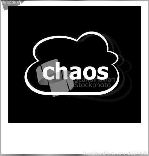 Image of instant photo frame with cloud and chaos word, business concept