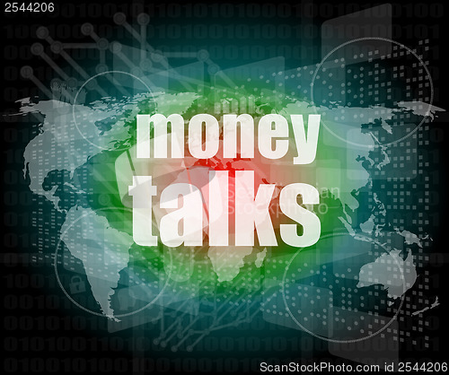 Image of money talks words on digital touch screen