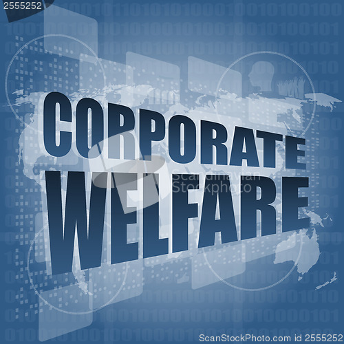 Image of corporate welfare word on business digital screen