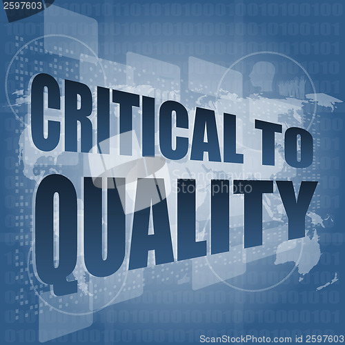 Image of critical to quality word on business digital screen