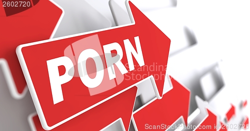 Image of Porn Concept on Red Arrow.