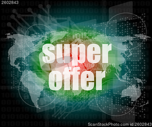 Image of Marketing concept: words super offer on digital screen