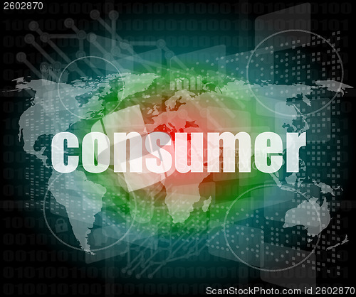 Image of consumer words on digital touch screen interface - business concept