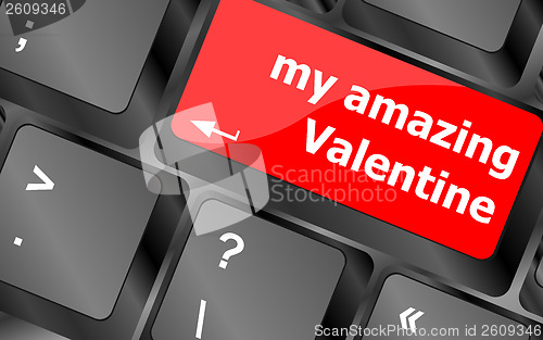 Image of Computer keyboard key - my amazing Valentine