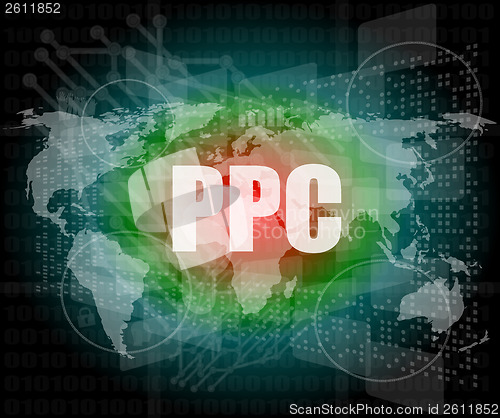 Image of ppc words on digital touch screen interface - business concept