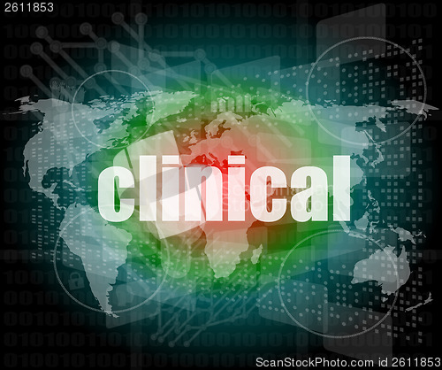 Image of social concept: word clinical on digital screen