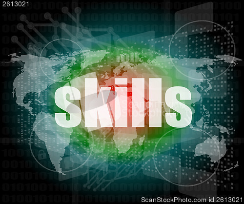 Image of Education concept: word skills on digital touch screen background