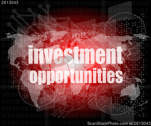 Image of Business concept: words investment opportunities on digital screen, 3d